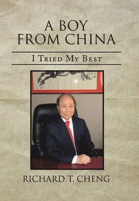 Richard T Cheng - Boy from China, Inbunden. Tillgänglighet: Lägg i varukorg