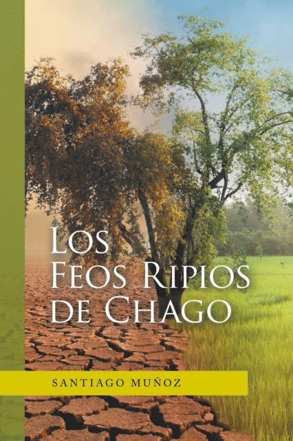 Santiago Munoz - Feos Ripios De Chago, E-bok