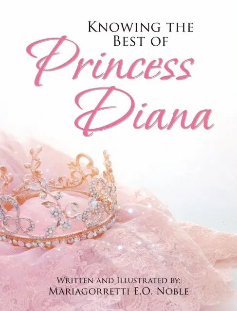 Mariagorretti E.O. Noble - Knowing the Best of Princess Diana, E-bok. Tillgänglighet: Lägg i varukorg