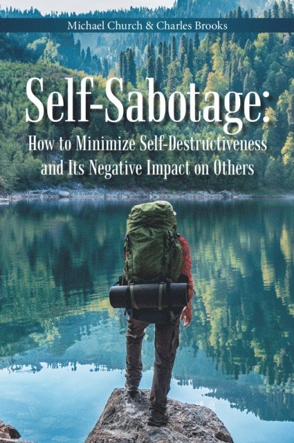 Charles Brooks, Michael Church - Self-Sabotage: How to Minimize Self-Destructiveness and Its Negative Impact on Others, E-bok
