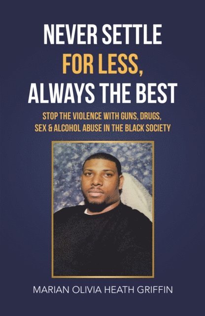 Marian Olivia Heath Griffin - Never Settle for Less, Always the Best, E-bok