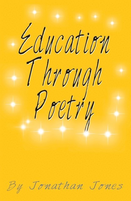 Jonathan Jones - Education Through Poetry, E-bok