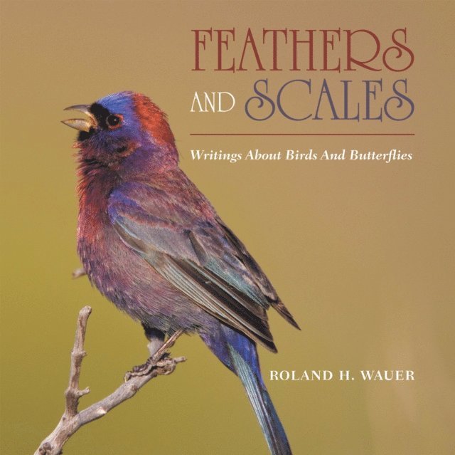 Roland H. Wauer - Feathers and Scales, E-bok