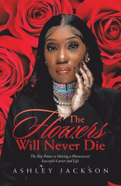 Ashley Jackson - Flowers Will Never Die, E-bok