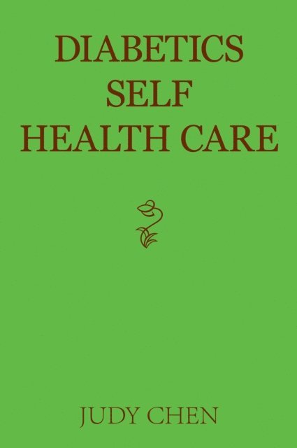 Judy Chen - Diabetics Self Health Care, E-bok
