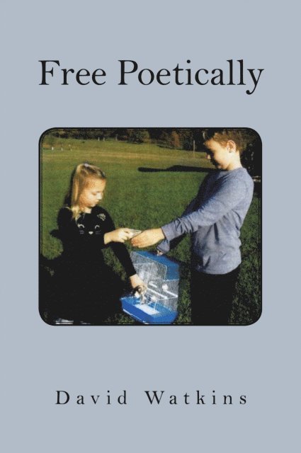 David Watkins - Free Poetically, E-bok