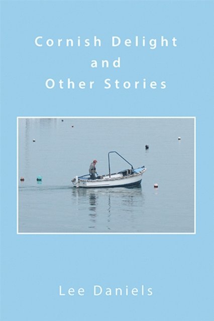 Lee Daniels - Cornish Delight and Other Stories, E-bok