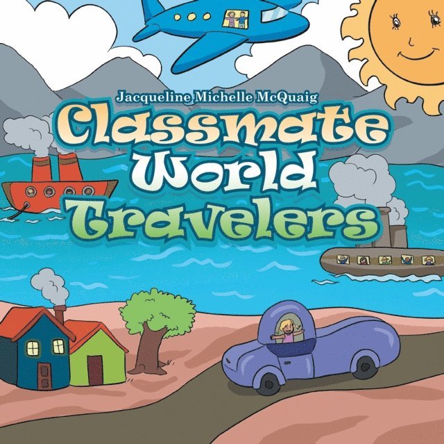Jacqueline Michelle McQuaig - Classmate World Travelers, E-bok