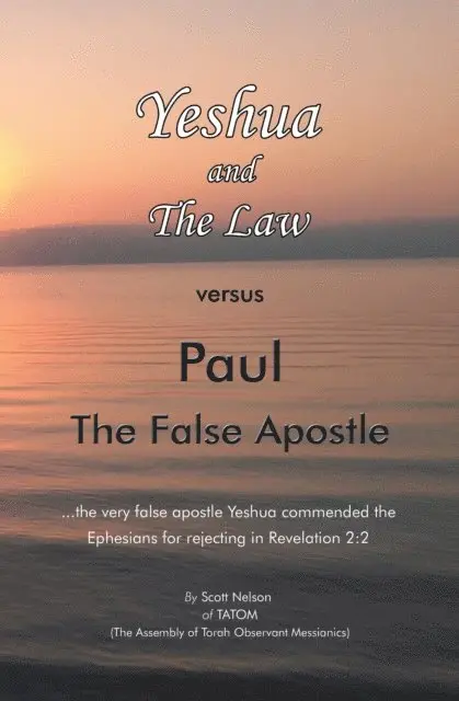 Scott Nelson - Yeshua and the Law Vs Paul the False Apostle, E-bok. Tillgänglighet: Lägg i varukorg