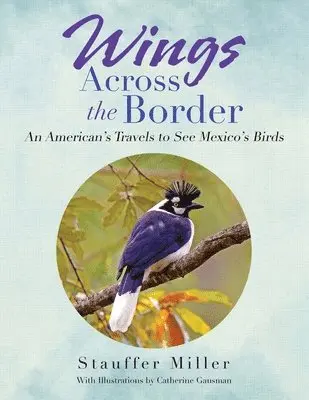 Stauffer Miller - Wings Across the Border, Häftad. Tillgänglighet: Lägg i varukorg