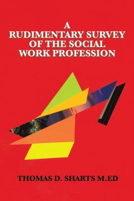 Thomas D. Sharts M.Ed - Rudimentary Survey  of the Social Work Profession, E-bok. Tillgänglighet: Lägg i varukorg