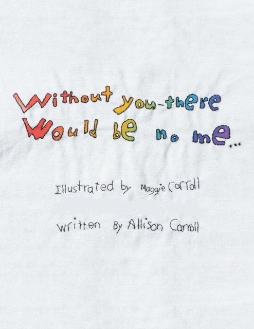 Allison Carroll - Without You There Would Be No Me, E-bok