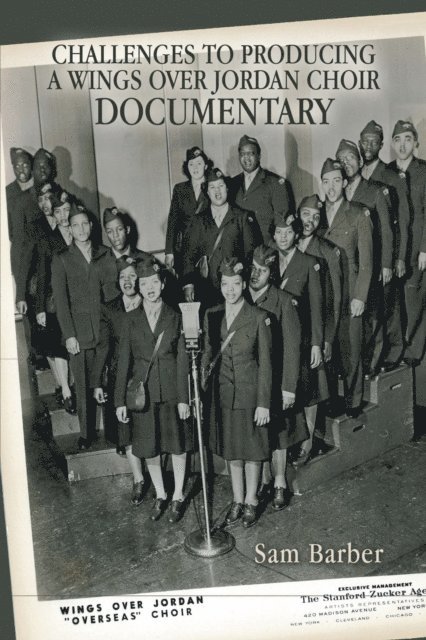 Sam Barber - Challenges to Producing a Wings over Jordan Choir Documentary, E-bok