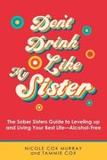 Don't Drink Like My Sister