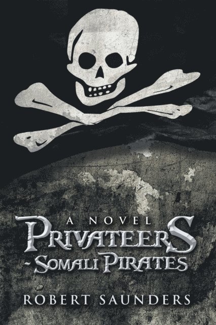 Robert Saunders - Privateers - Somali Pirates, E-bok