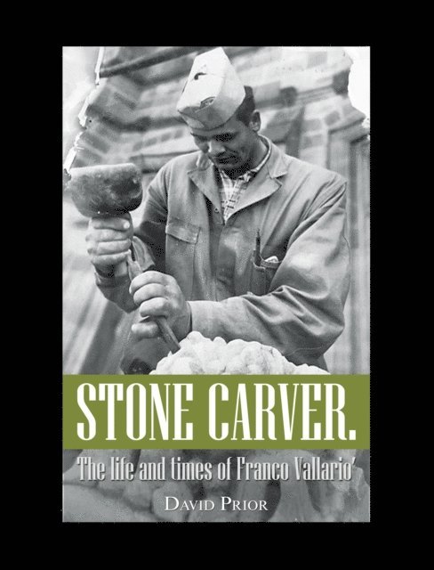 David Prior - Stone Carver. the Life and Times of Franco Vallario', E-bok