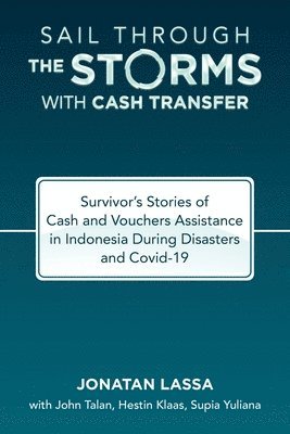 Jonatan Lassa - Sail Through the Storms with Cash Transfer, Häftad