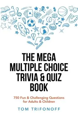Tom Trifonoff - Mega Multiple Choice Trivia & Quiz Book, Häftad. Tillgänglighet: Lägg i varukorg