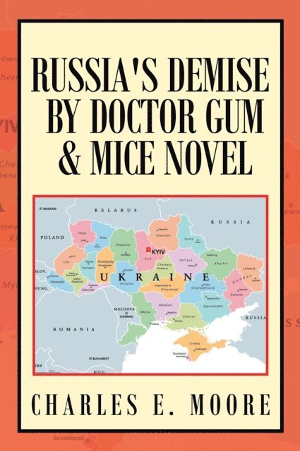 Charles E. Moore - Russia's Demise by Doctor Gum & Mice Novel, E-bok