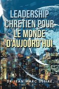 Leadership Chretien Pour Le Monde  D?Aujourd?Hui