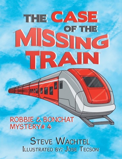 Steve Wachtel - Case of the Missing Train, E-bok