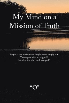 O - My Mind on a Mission of Truth, Häftad