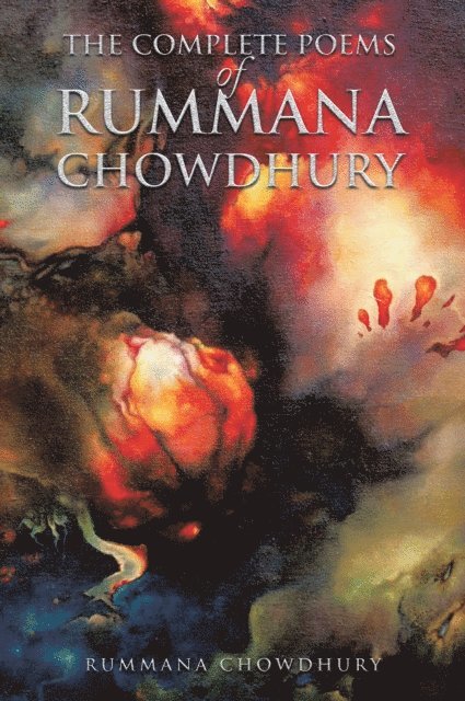 Rummana Chowdhury - Complete Poems of Rummana Chowdhury, E-bok