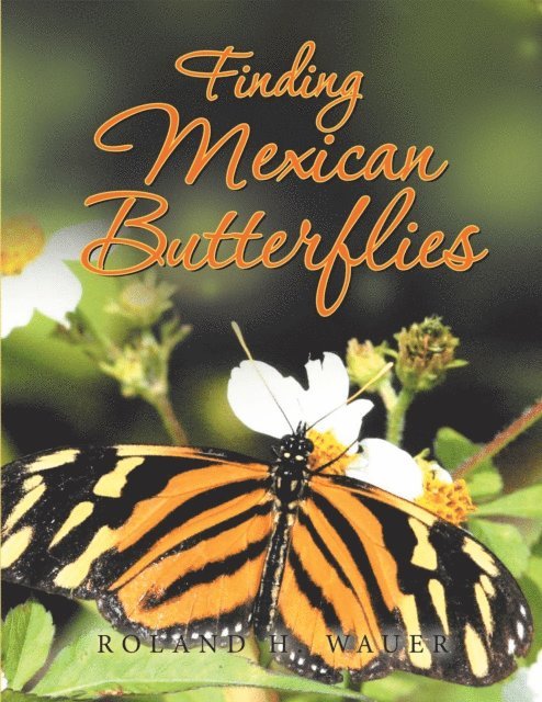 Roland H. Wauer - Finding Mexican Butterflies, E-bok