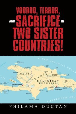 Philama Ductan - Voodoo, Terror, and Sacrifice in Two Sister Countries!, Häftad. Tillgänglighet: Lägg i varukorg
