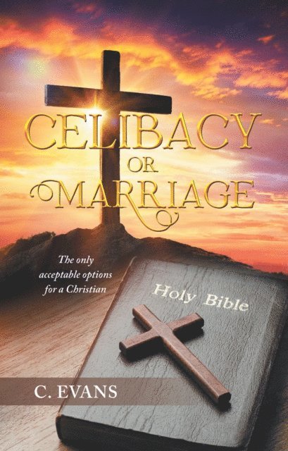 C. Evans - Celibacy or Marriage, E-bok
