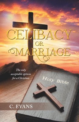 C Evans - Celibacy or Marriage, Häftad