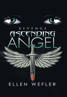 Ellen Wefler - Ascending Angel, Inbunden