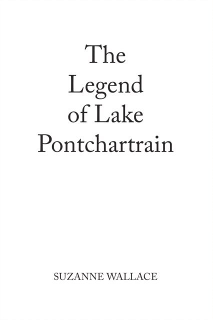 Suzanne Wallace - Legend of Lake Pontchartrain, E-bok