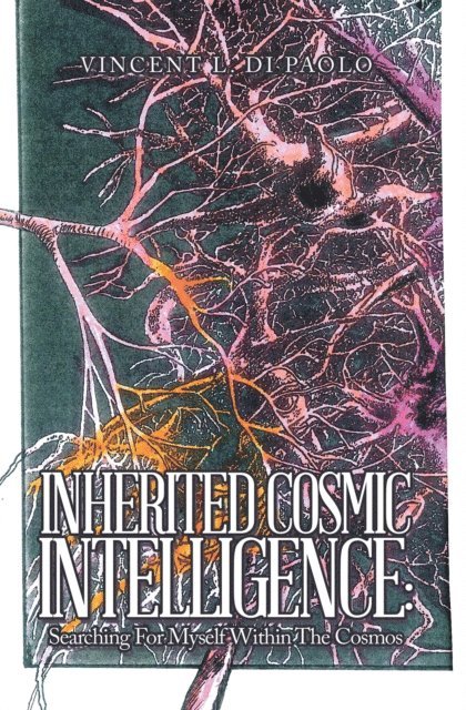 Vincent L. Di Paolo - Inherited Cosmic Intelligence:, E-bok