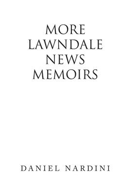 Daniel Nardini - More Lawndale News Memoirs, Inbunden