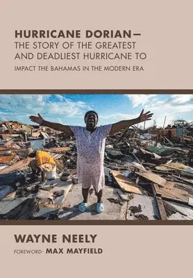 Wayne Neely - Hurricane Dorian-The Story of the Greatest and Deadliest Hurricane To, Inbunden. Tillgänglighet: Lägg i varukorg