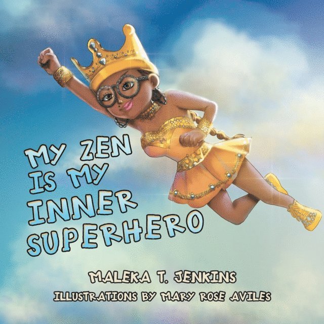Maleka T. Jenkins - My Zen Is My Inner Superhero, E-bok