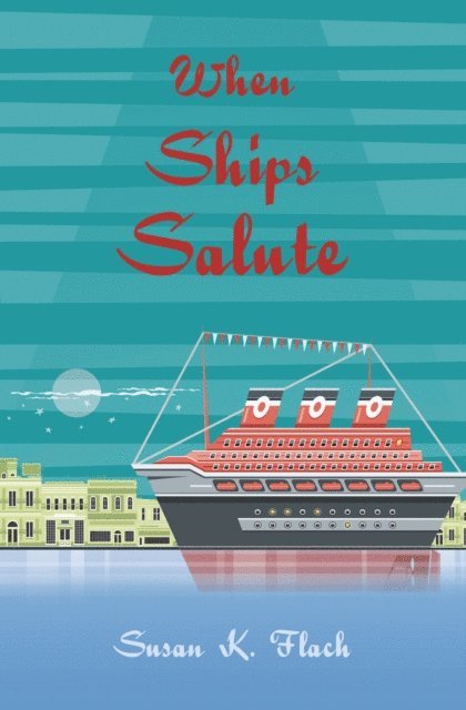 Susan K. Flach - When Ships Salute, E-bok