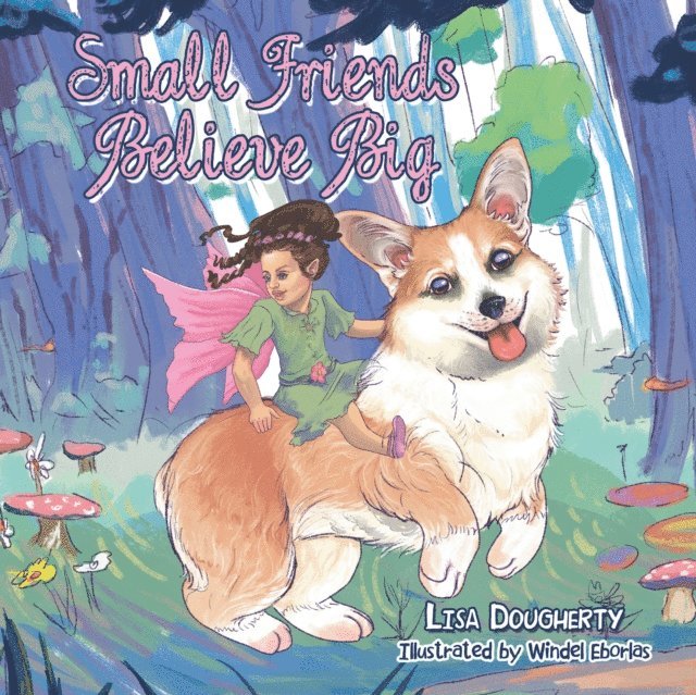 Lisa Dougherty - Small Friends Believe Big, E-bok