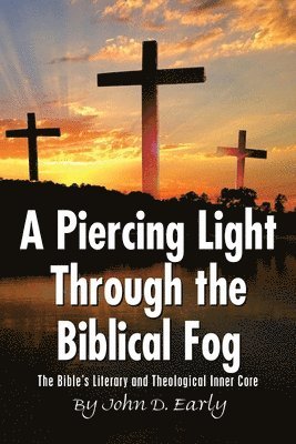 John D Early - Piercing Light Through the Biblical Fog, Häftad. Tillgänglighet: Lägg i varukorg