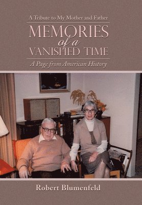 Robert Blumenfeld - Memories of a Vanished Time, Inbunden