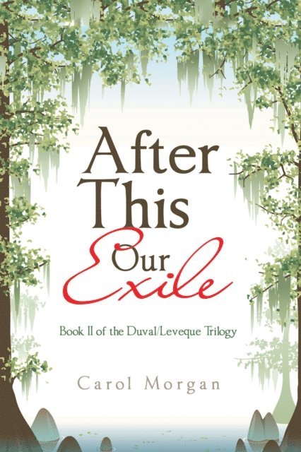 Carol Morgan - After This Our Exile, E-bok