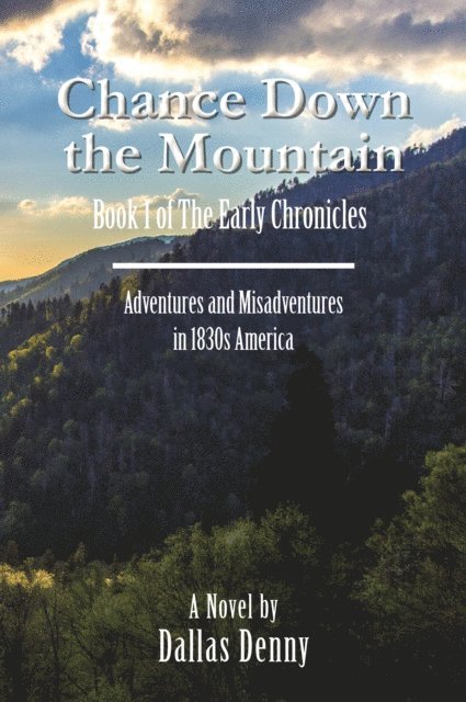 Dallas Denny - Chance Down the Mountain Book I of the Early Chronicles, E-bok