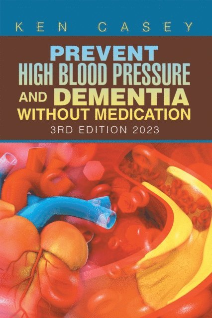 Ken Casey - Prevent High       Blood Pressure             and Dementia  Without Medication, E-bok. Tillgänglighet: Lägg i varukorg