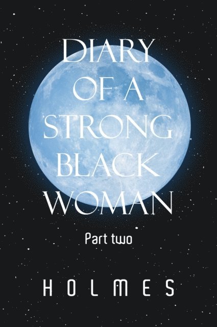 Holmes - Diary of a  Strong Black  Woman, E-bok