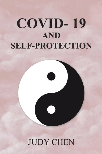 Judy Chen - Covid- 19  and Self-Protection, E-bok