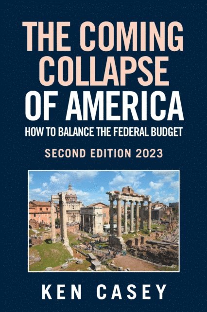 Ken Casey - Coming  Collapse of America:        How to Balance     the Federal Budget, E-bok. Tillgänglighet: Lägg i varukorg