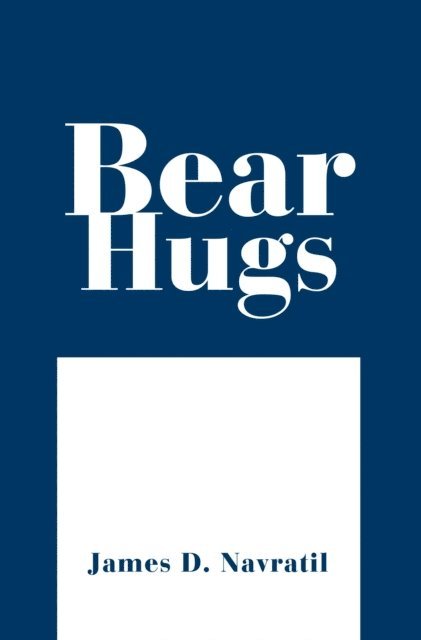 James D. Navratil - Bear Hugs, E-bok