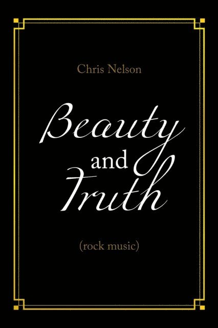 Chris Nelson - Beauty and Truth, E-bok