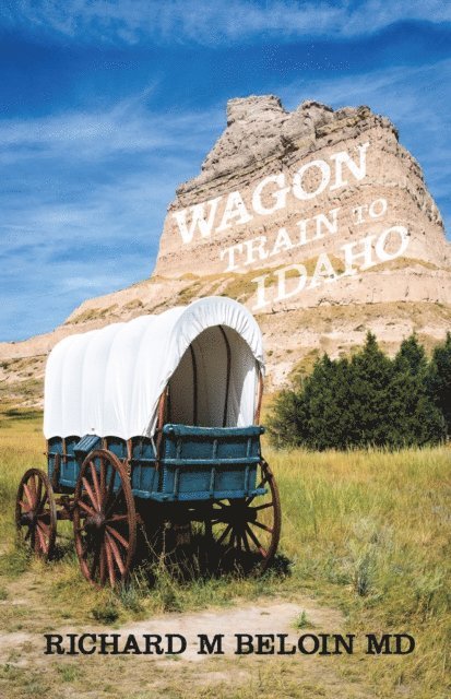 Richard M Beloin MD - Wagon Train to Idaho, E-bok. Tillgänglighet: Lägg i varukorg
